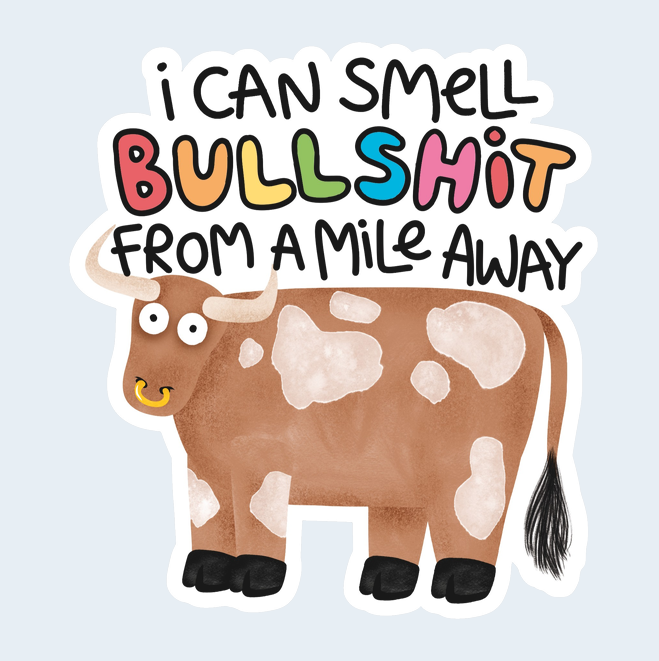 Smell the bullshit sticker