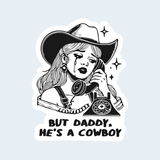 He's A Cowboy Sticker