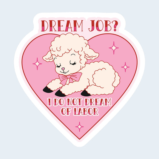 Don't Dream Of Labor Sticker