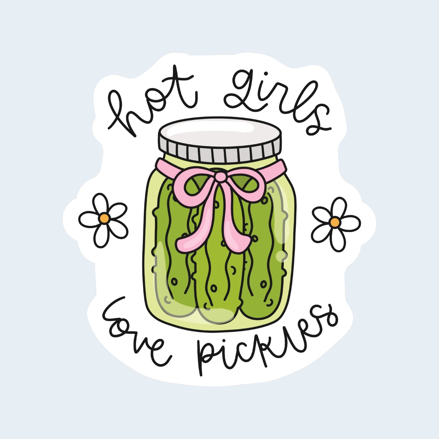 Hot Girls Love Pickles Sticker