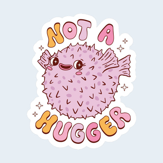 Not A Hugger Sticker