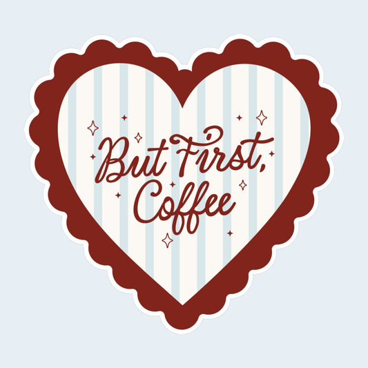 But First Coffee Sticker
