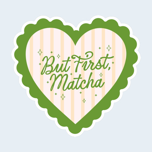 But First Matcha Sticker