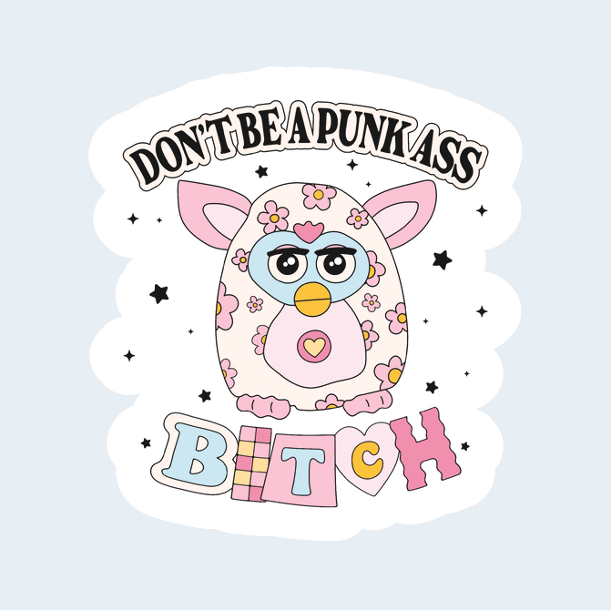 Don't be punk ass bitch sticker