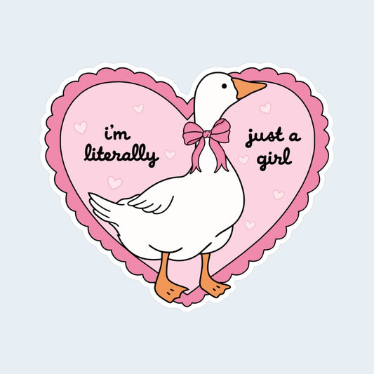 Literally Just A Girl Goose Sticker