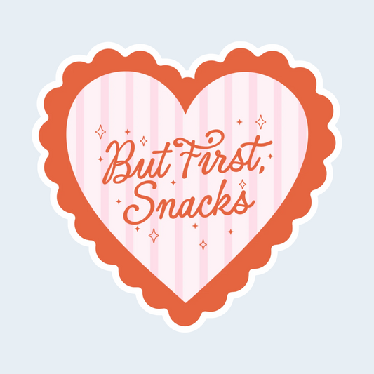 But First Snacks Sticker